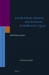 Jewish Ethnic Identity and Relations in Hellenistic Egypt - With Walls of Iron?