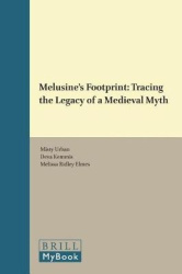 Melusine's Footprint - Tracing the Legacy of a Medieval Myth