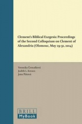 Clement’s Biblical Exegesis - Proceedings of the Second Colloquium on Clement of Alexandria (Olomouc, May 29–31, 2014)