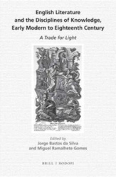 English Literature and the Disciplines of Knowledge, Early Modern to Eighteenth Century - A Trade for Light