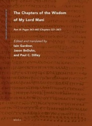 The Chapters of the Wisdom of My Lord Mani - Part III: Pages 343-442 (Chapters 321-347)