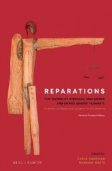 Reparations for Victims of Genocide, War Crimes and Crimes against Humanity - Systems in Place and Systems in the Making. Second