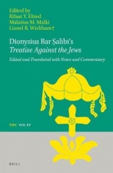 Dionysius Bar Ṣalībī’s Treatise Against the Jews - Edited and Translated with Notes and Commentary