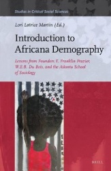 Introduction to Africana Demography - Lessons from Founders E. Franklin Frazier, W.E.B. Du Bois, and the Atlanta School of Socio