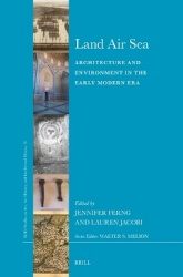 Land Air Sea - Architecture and Environment in the Early Modern Era