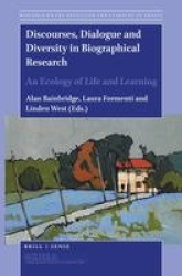 Discourses, Dialogue and Diversity in Biographical Research - An Ecology of Life and Learning