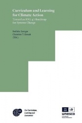 Curriculum and Learning for Climate Action - Toward an SDG 4.7 Roadmap for Systems Change
