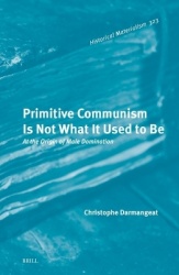 Primitive Communism Is Not What It Used to Be - At the Origin of Male Domination