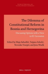 The Dilemma of Constitutional Reform in Bosnia and Herzegovina - Discussing Options with a View to EU Accession