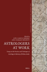 Astrologers at Work - Essays on the Practices and Techniques of Astrology in Memory of Helena Avelar