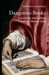 Dangerous Books - Censorship and Culture in Early Modern Italy