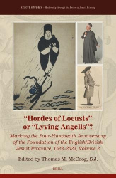 “Hordes of Locusts” or “Lyving Angells”? - Marking the Four-Hundredth Anniversary of the Foundation of the English/British Jesui