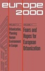 Fears and Hopes for European Urbanization : Ten Prospective Papers and Three Evaluations