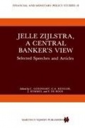 Jelle Zijlstra, a Central Banker’s View : Selected Speeches and Articles