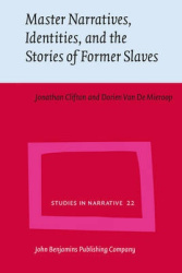 Master Narratives, Identities, and the Stories of Former Slaves