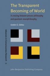 The Transparent Becoming of World - A crossing between process philosophy and quantum neurophilosophy