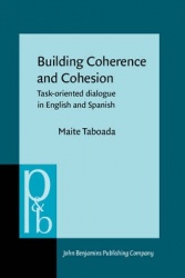 Building Coherence and Cohesion - Task - Oriented Dialogue in English and Spanish
