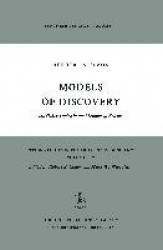 Models of Discovery : and Other Topics in the Methods of Science