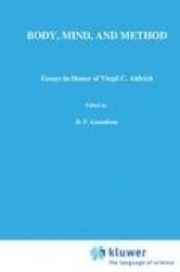 Body, Mind, and Method - Essays in Honor of Virgil C. Aldrich
