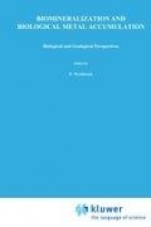 Biomineralization and Biological Metal Accumulation - Biological and Geological Perspectives Papers presented at the Fourth Inte