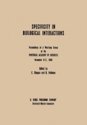 Specificity in Biological Interactions - Proceedings of a Working Group at the Pontifical Academy of Sciences November 9–11, 198