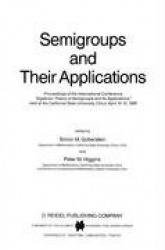 Semigroups and Their Applications - Proceedings of the International Conference “Algebraic Theory of Semigroups and Its Applicat