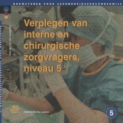 Verplegen Van Interne En Chirurgische Zorgvragers - Niveau 5