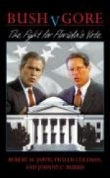 Bush V. Gore: The Fight for Florida's Vote