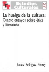 La huelga de la cultura - Cuatro ensayos sobre ética y literatura