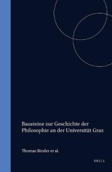 Bausteine zur Geschichte der Philosophie an der Universität Graz