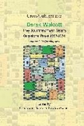 Derek Walcott, The Journeyman Years, Volume 2: Performing Arts - Occasional Prose 1957-1974