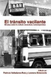 El tránsito vacilante - Miradas sobre la cultura venezolana contemporánea