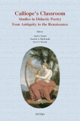 Calliope's Classroom - Studies in Didactic Poetry from Antiquity to the Renaissance