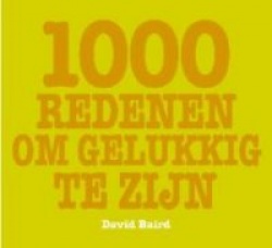 1000 redenen om gelukkig te zijn / druk 3