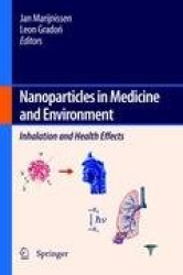 Nanoparticles in medicine and environment - Inhalation and health effects
