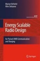 Energy Scalable Radio Design - for Pulsed UWB Communication and Ranging