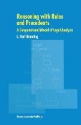 Reasoning with Rules and Precedents - A Computational Model of Legal Analysis