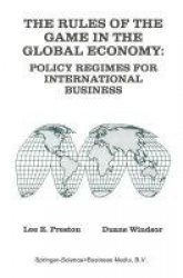 The Rules of the Game in the Global Economy - Policy Regimes for International Business