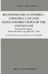 Reuniting the Antipodes - Constructive and Nonstandard Views of the Continuum - Symposium Proceedings, San Servolo, Venice, Ital