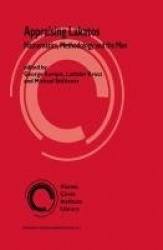 Appraising Lakatos : Mathematics, Methodology, and the Man