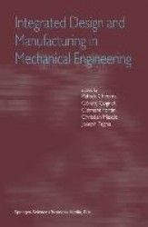 Integrated Design and Manufacturing in Mechanical Engineering - Proceedings of the Third IDMME Conference Held in Montreal, Cana