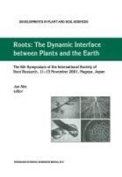 Roots - The Dynamic Interface between Plants and the Earth
