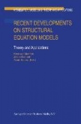 Recent Developments on Structural Equation Models : Theory and Applications