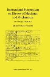 International Symposium on History of Machines and Mechanisms - Proceedings HMM2004