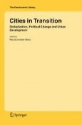 Cities in Transition - Globalization, Political Change and Urban Development