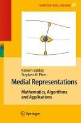 Medial Representations - Mathematics, Algorithms and Applications