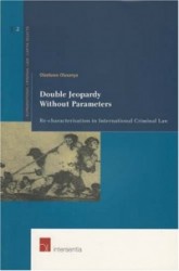 Double Jeopardy without Parameters - Re-Characterization in International Criminal Law