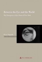 Between the Eye and the World - The Emergence of the Point-of-View Shot