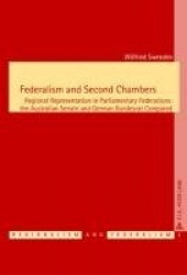 Federalism and Second Chambers - Regional Representation in Parliamentary Federations: The Australian Senate and German Bundesra