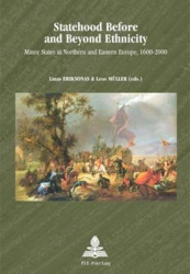 Statehood Before and Beyond Ethnicity - Minor States in Northern and Eastern Europe, 1600-2000